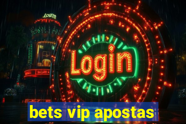 bets vip apostas